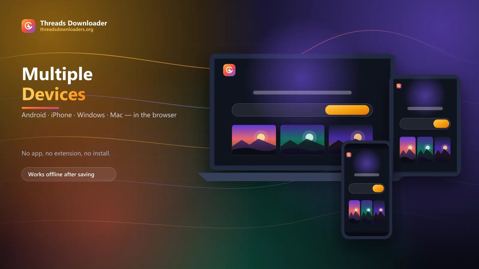 Laptop, tablet and phone all running Threads Downloader in the browser with no app installed